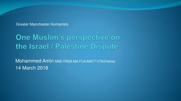 One Muslim’s perspective on the Israel / Palestine Dispute