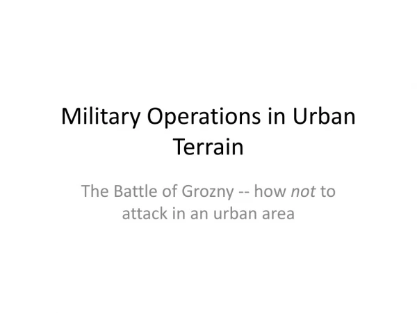 Military Operations in Urban Terrain