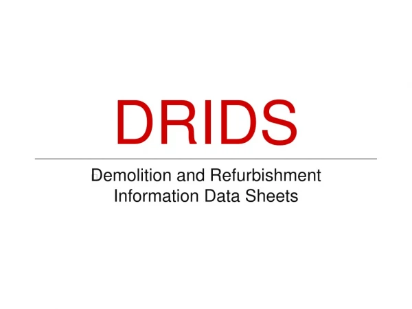 ﻿ Demolition and Refurbishment Information Data Sheets