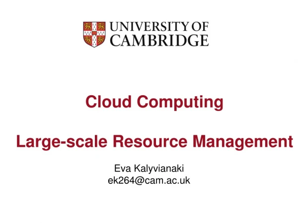 Cloud Computing Large-scale Resource Management