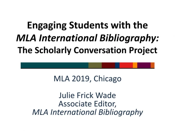 Engaging Students with the MLA International Bibliography: The Scholarly Conversation Project