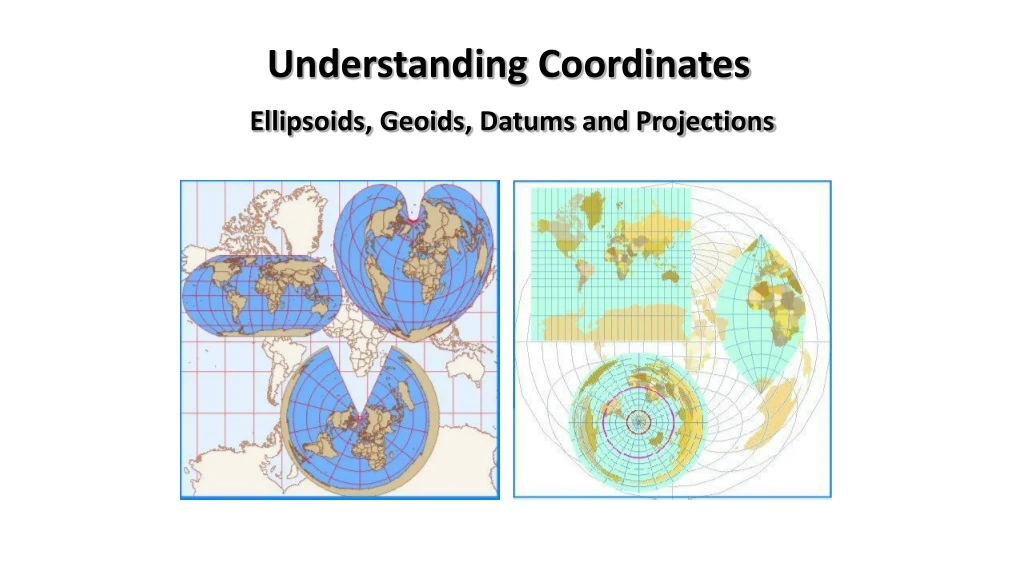 understanding coordinates ellipsoids geoids datums and projections
