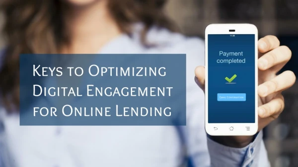 Keys to Optimizing Digital Engagement for Online Lending