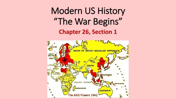 Modern US History “The War Begins”