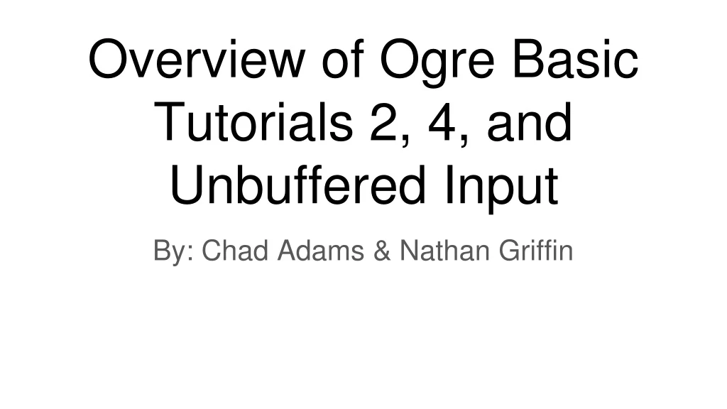 overview of ogre basic tutorials 2 4 and unbuffered input