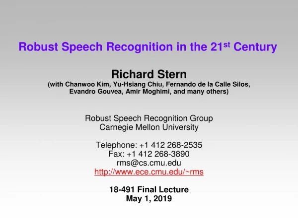 Robust Speech Recognition in the 21 st Century