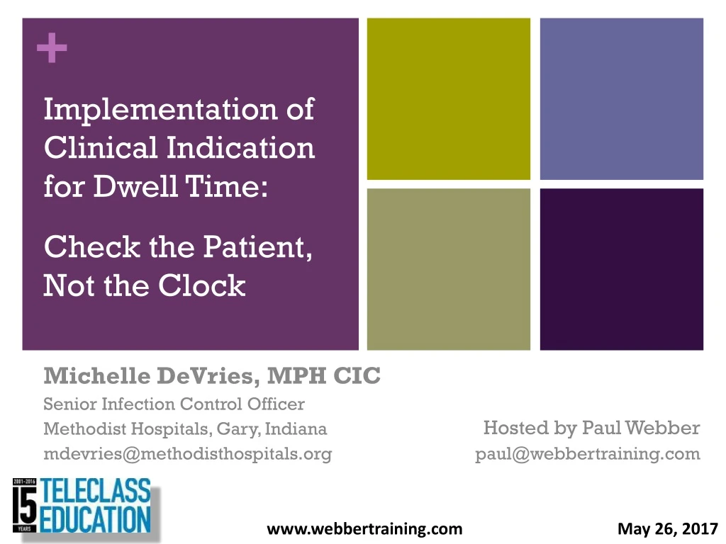 implementation of clinical indication for dwell time check the patient not the clock