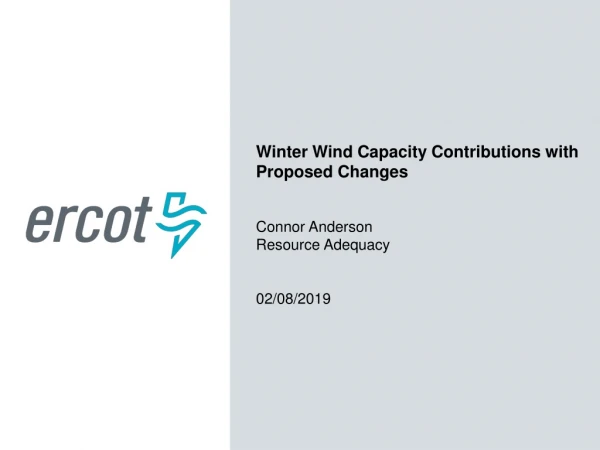 Winter Wind Capacity Contributions with Proposed Changes Connor Anderson Resource Adequacy