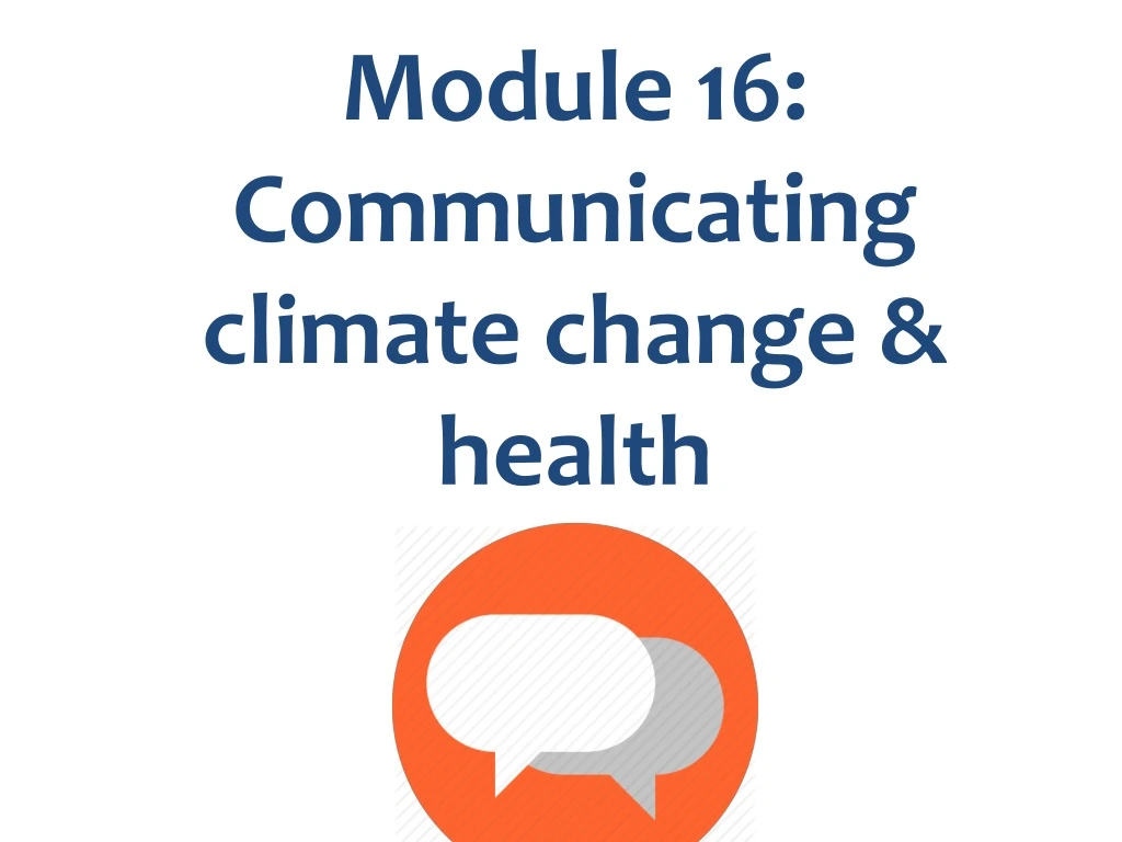 module 16 communicating climate change health