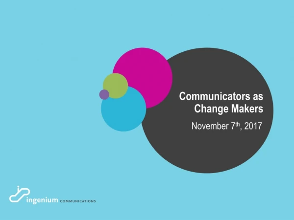 Communicators as Change Makers