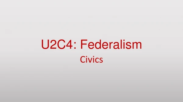 U2C4: Federalism