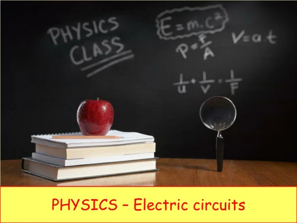 PHYSICS – Electric circuits