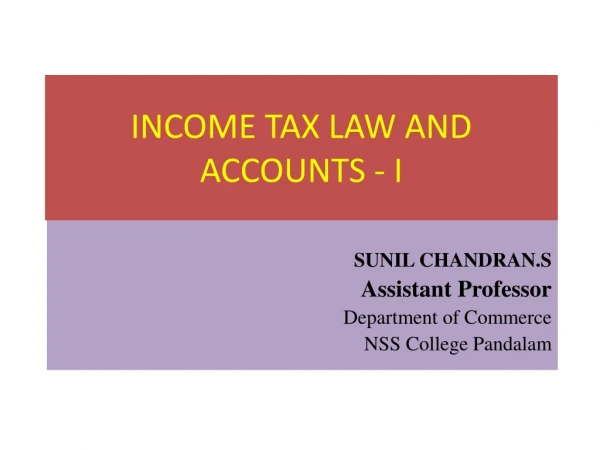 INCOME TAX LAW AND ACCOUNTS - I