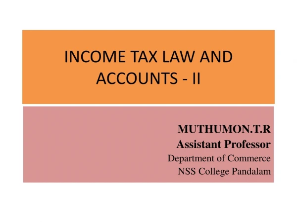 INCOME TAX LAW AND ACCOUNTS - II