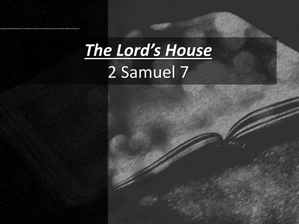The Lord’s House 2 Samuel 7