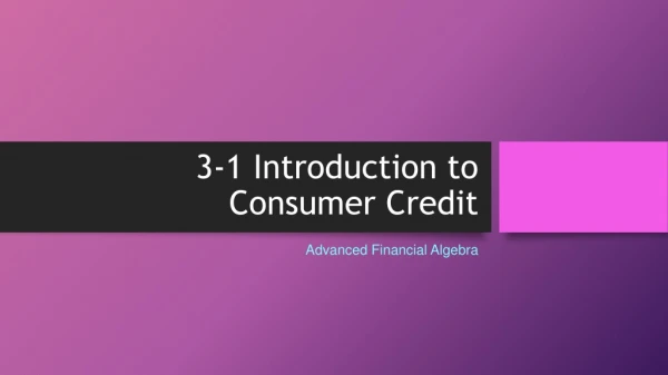 3-1 Introduction to Consumer Credit