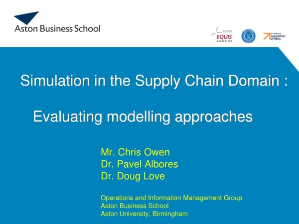 Simulation in the Supply Chain Domain : Evaluating modelling approaches