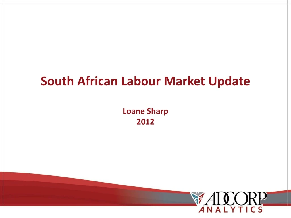 south african labour market update loane sharp