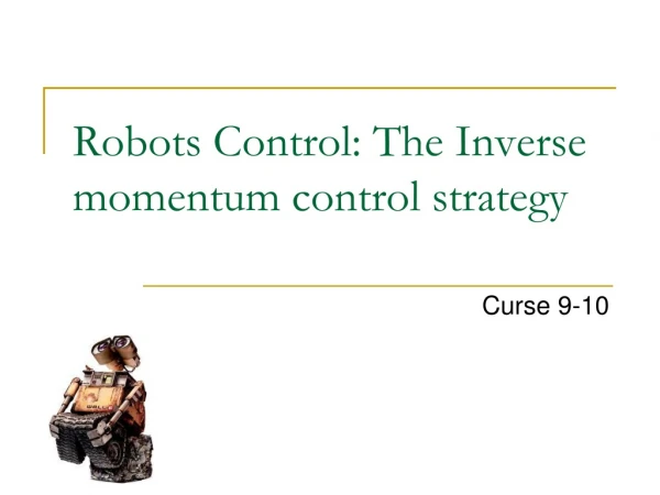 Robots Control: The Inverse momentum control strategy