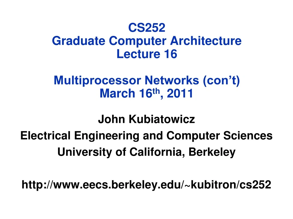 cs252 graduate computer architecture lecture 16 multiprocessor networks con t march 16 th 2011