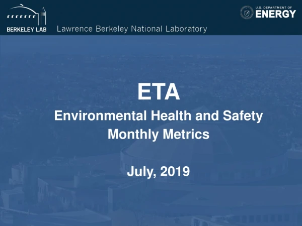 ETA Environmental Health and Safety Monthly Metrics July, 2019
