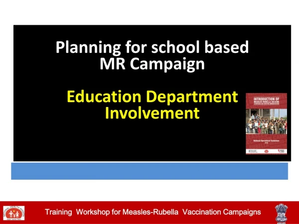 Planning for school based MR Campaign Education Department Involvement