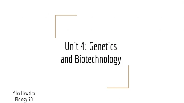 Unit 4: Genetics and Biotechnology
