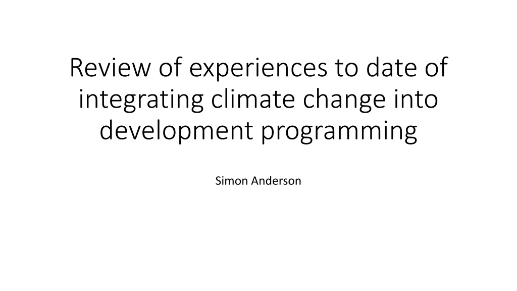 review of experiences to date of integrating climate change into development programming