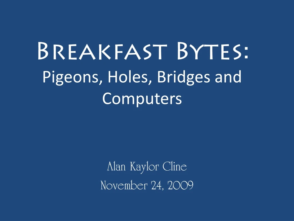 breakfast bytes pigeons holes bridges and computers