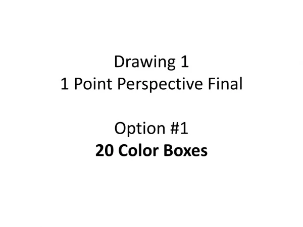 Drawing 1 1 Point Perspective Final Option #1 20 Color Boxes