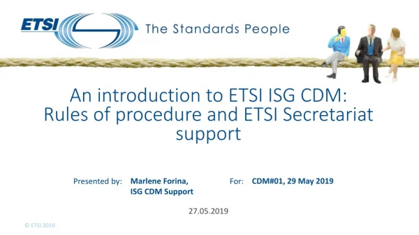 An introduction to ETSI ISG CDM: Rules of procedure and ETSI Secretariat support