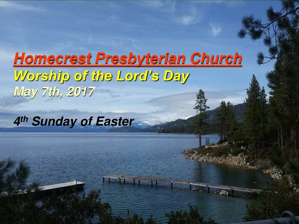 homecrest presbyterian church worship of the lord s day may 7th 2017 4 th sunday of easter