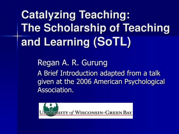 Catalyzing Teaching: The Scholarship of Teaching and Learning (SoTL)