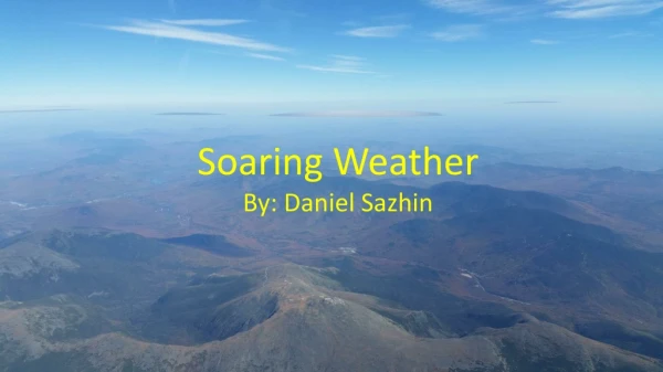 Soaring Weather By: Daniel Sazhin