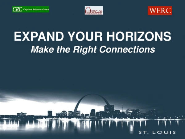 EXPAND YOUR HORIZONS Make the Right Connections