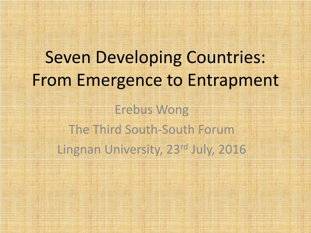 seven developing countries from emergence to entrapment