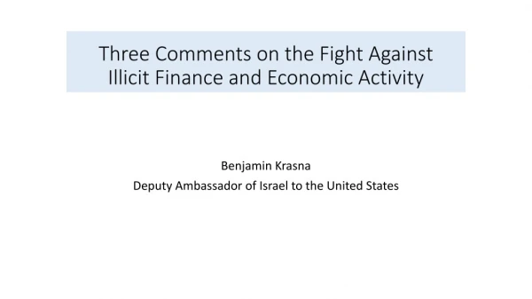 Three Comments on the Fight Against Illicit Finance and Economic Activity
