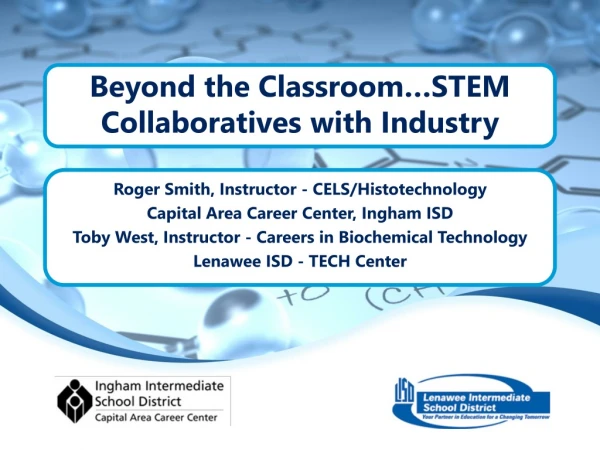 Beyond the Classroom…STEM Collaboratives with Industry