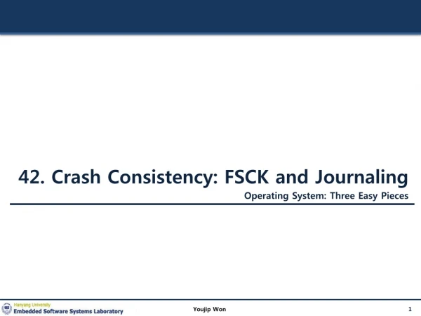 42. Crash Consistency: FSCK and Journaling Operating System: Three Easy Pieces