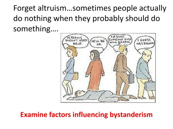 Forget altruism…sometimes people actually do nothing when they probably should do something….