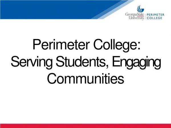 Perimeter College: Serving Students, Engaging Communities