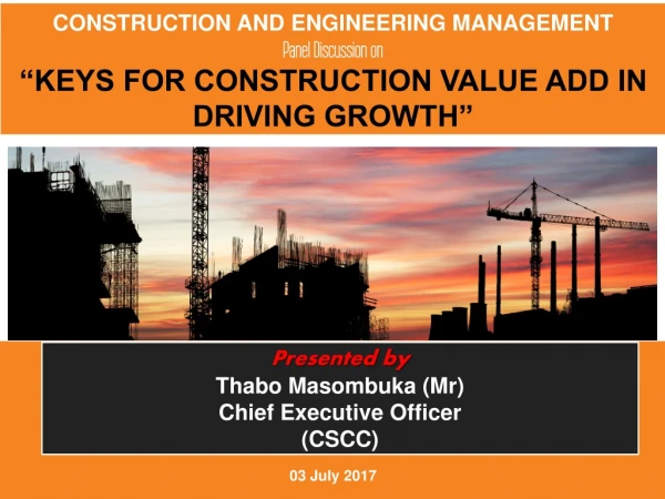 CONSTRUCTION AND ENGINEERING MANAGEMENT Panel Discussion on