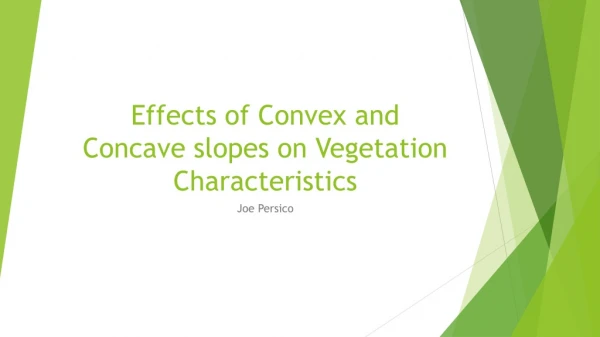Effects of Convex and Concave slopes on Vegetation Characteristics