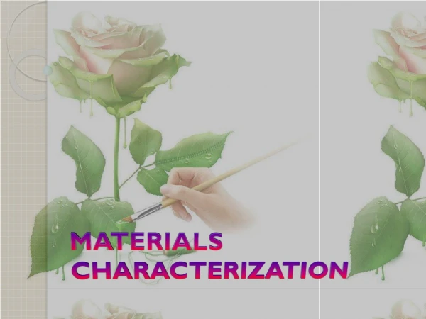 MATERIALS CHARACTERIZATION