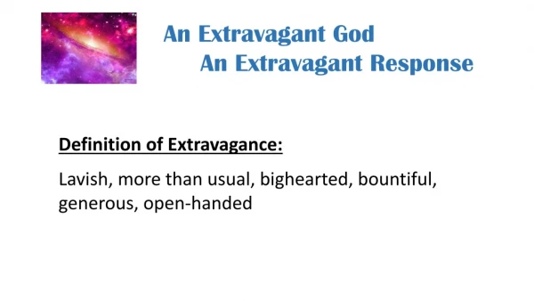 An Extravagant God An Extravagant Response