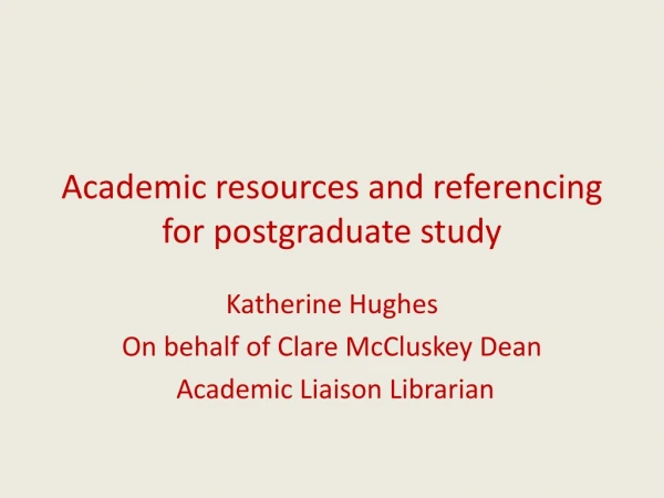 Academic resources and referencing for postgraduate study