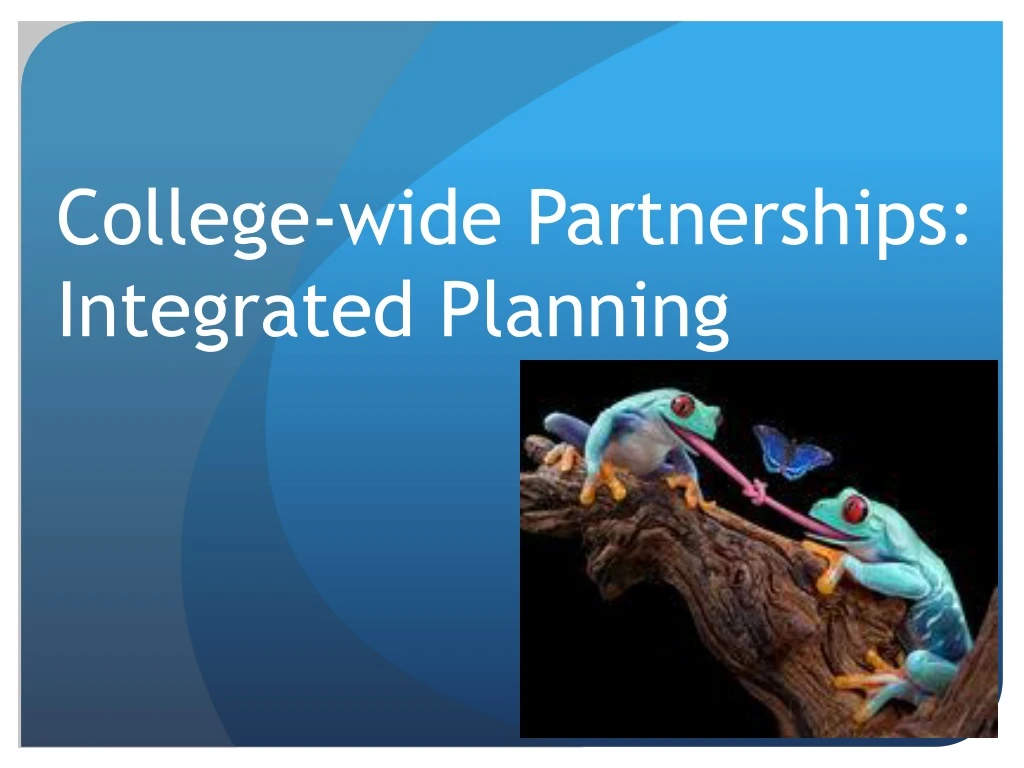 college wide partnerships integrated planning