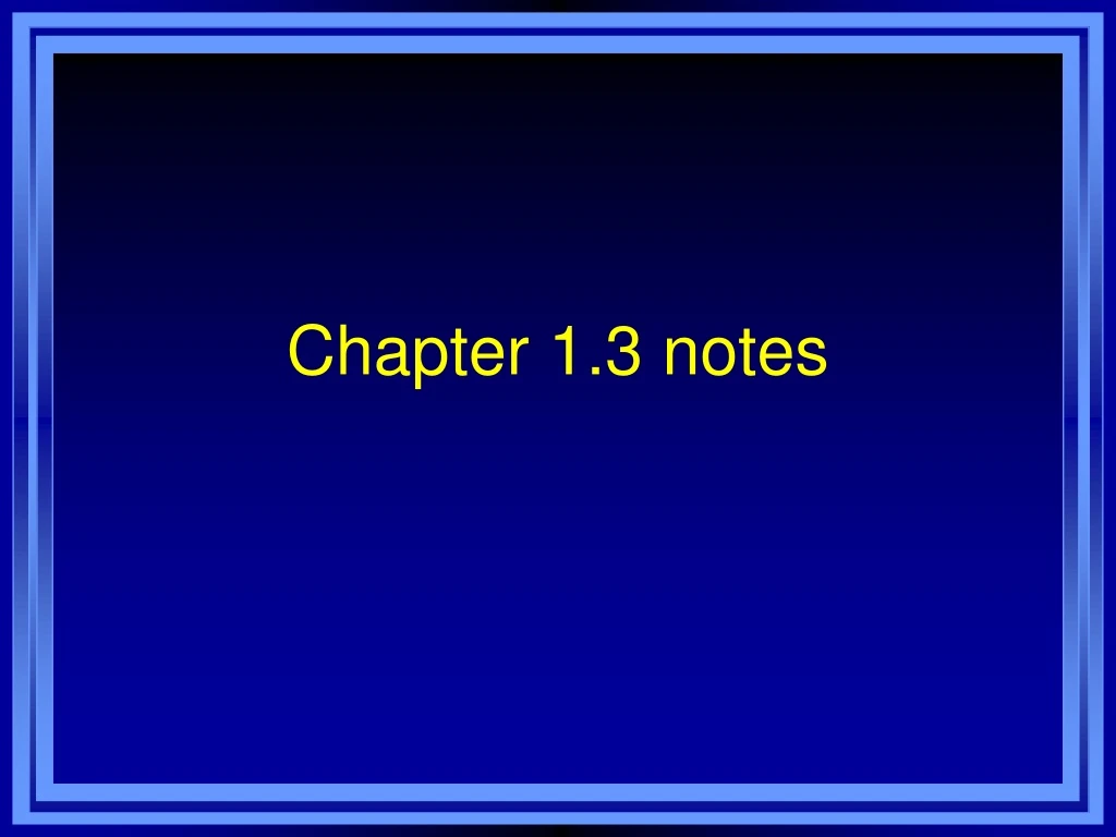 chapter 1 3 notes