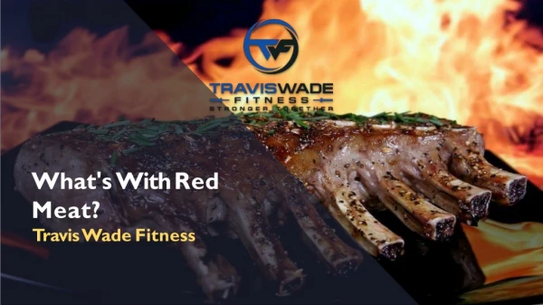 What's With Red Meat? - Travis Wade Fitness