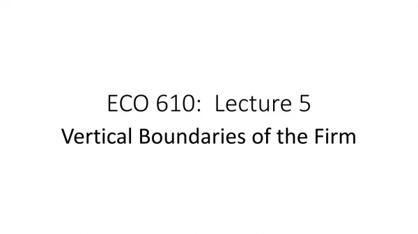 ECO 610: Lecture 5